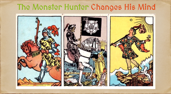 THE MONSTER HUNTER CHANGES HIS MIND