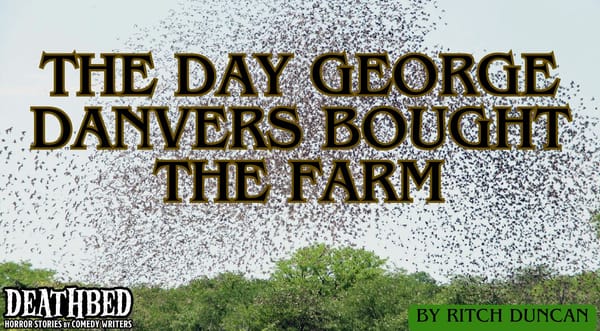 The Day George Danvers Bought The Farm by Ritch Duncan